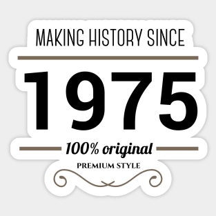 Making history since 1975 Sticker